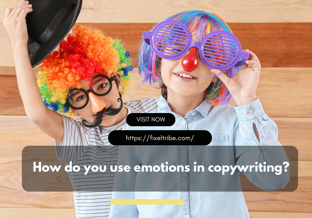 How do you use emotions in copywriting?
http://fixeltribe.com/